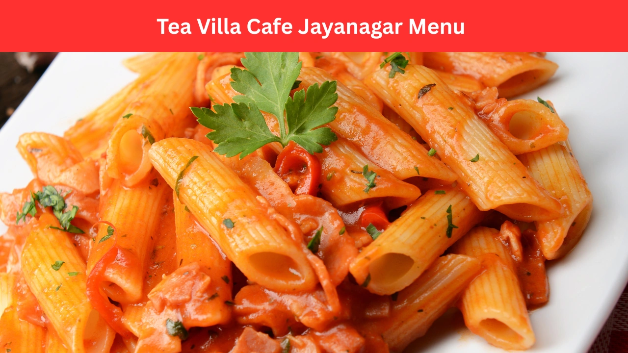 tea villa cafe jayanagar menu