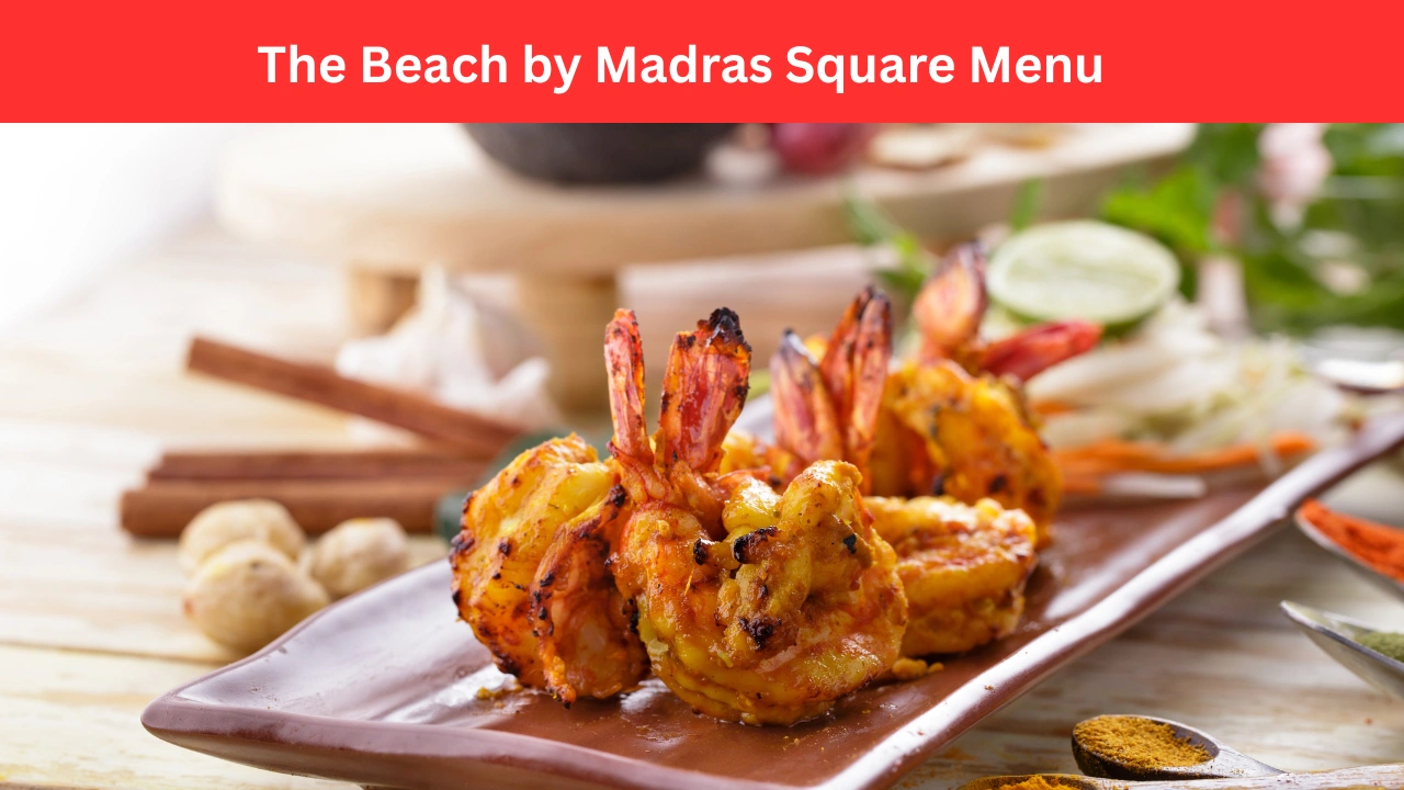 the beach by madras square menu