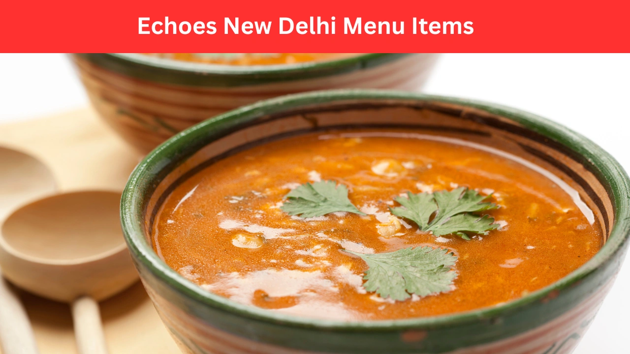 Echoes New Delhi Menu Items