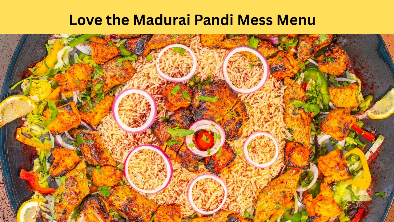 Love the Madurai Pandi Mess Menu