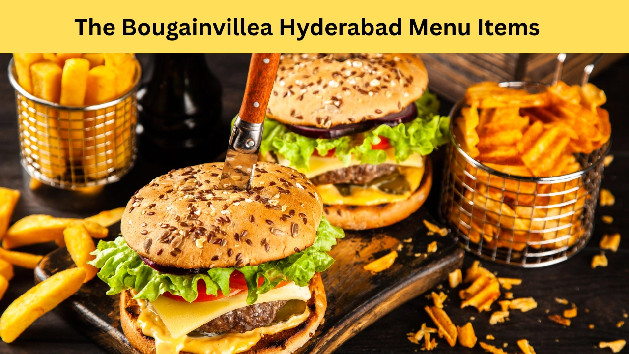 The Bougainvillea Hyderabad Menu Items